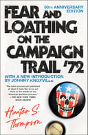 Fear and Loathing on the Campaign Trail '72 (Anniversary)
