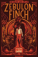 Death and Life of Zebulon Finch, Volume One