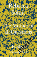 The Mother of All Questions Further Feminisms