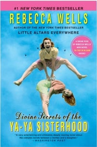 Cover of Divine Secrets of the YA-YA Sisterhood by Rebecca Wells