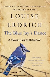 Cover of The Blue Jay's Dance by Louise Erdrich