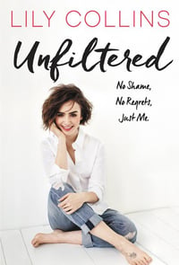 Cover of Unfiltered by Lily Collins