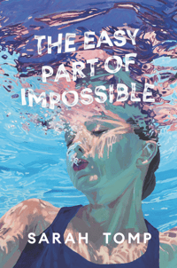 Cover of The Easy Part of Impossible by Sarah Tomp