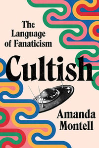 Cover of Cultish by Amanda Montell