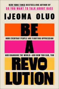 Cover of Be a Revolution by Ijeoma Oluo