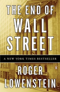 Cover of End of Wall Street by Roger Lowenstein