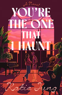 Cover of You're the One That I Haunt by Katie Jung