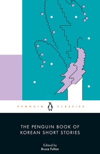 Cover of The Penguin Book of Korean Short Stories by Bruce Fulton