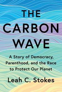 Cover of The Carbon Wave by Leah C Stokes