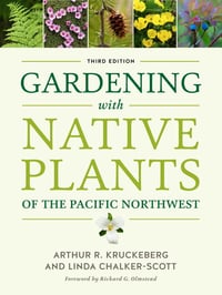 Cover of Gardening with Native Plants of the Pacific Northwest by Arthur R Kruckeberg