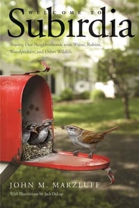 Cover of Welcome to Subirdia by John M Marzluff