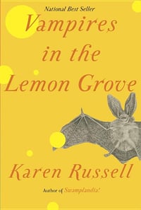 Cover of Vampires in the Lemon Grove by Karen Russell