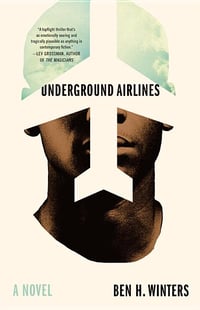 Cover of Underground Airlines by Ben H Winters