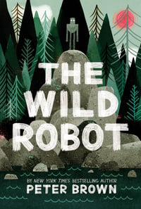 Cover of The Wild Robot by Peter Brown