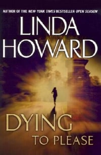Cover of Dying to Please by Linda Howard