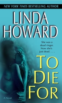 Cover of To Die for by Linda Howard
