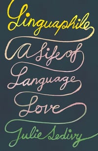 Cover of Linguaphile by Julie Sedivy