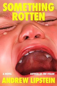 Cover of Something Rotten by Andrew Lipstein