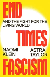 Cover of End Times Fascism by Naomi Klein