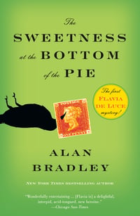 Cover of The Sweetness at the Bottom of the Pie by Alan Bradley