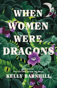 Cover of When Women Were Dragons by Kelly Barnhill