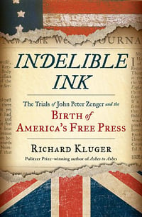 Cover of Indelible Ink by Richard Kluger