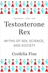 Cover of Testosterone Rex by Cordelia Fine
