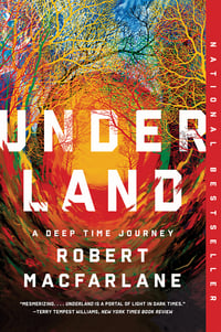 Cover of Underland by Robert MacFarlane