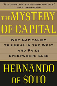 Cover of The Mystery of Capital by Hernando de Soto