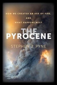 Cover of The Pyrocene by Stephen J Pyne