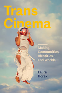 Cover of Trans Cinema by Laura Horak