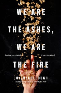 Cover of We Are the Ashes, We Are the Fire by Joy McCullough