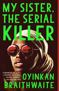 Cover of My Sister, the Serial Killer by Oyinkan Braithwaite