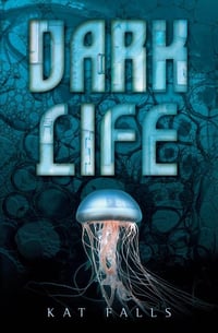 Cover of Dark Life by Kat Falls