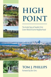 Cover of The Inside Story of Seattle's First Green, Mixed-income Neighborhood by Tom J Phillips