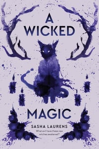 Cover of A Wicked Magic by Sasha Laurens