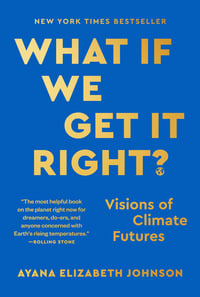 Cover of What If We Get It Right? by Ayana Elizabeth Johnson