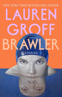 Cover of Brawler by Lauren Groff