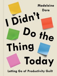 Cover of I Didn't Do the Thing Today by Madeleine Dore