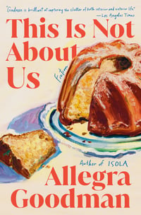 Cover of This Is Not about Us by Allegra Goodman