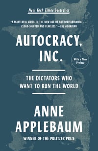 Cover of Autocracy, Inc. by Anne Applebaum