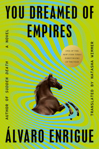 Cover of You Dreamed of Empires by Álvaro Enrigue