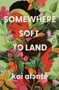 Cover of Somewhere Soft to Land by Kai Alonté