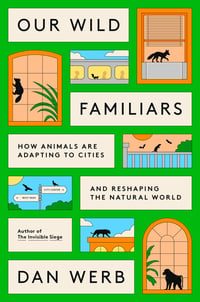 Cover of Our Wild Familiars by Dan Werb