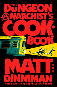 Cover of The Dungeon Anarchist's Cookbook by Matt Dinniman