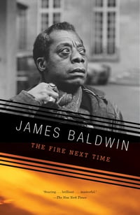 Cover of The Fire Next Time by James Baldwin