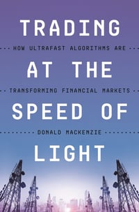 Cover of Trading at the Speed of Light by Donald MacKenzie