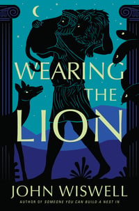 Cover of Wearing the Lion by John Wiswell