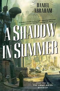 Cover of A Shadow in Summer by Daniel Abraham