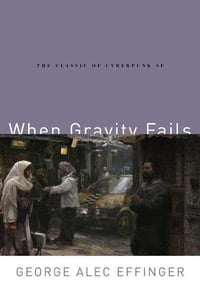 Cover of When Gravity Fails by George Effinger